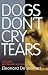 Dogs Don't Cry Tears: Understanding the Emotional Pain of Animals