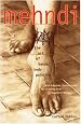 Mehndi: The Art of Henna Body Painting