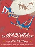 Crafting and executing strategy : the quest for competitive advantage : concepts and cases