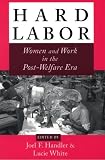 Hard Labor: Women and Work in the Post-Welfare Era (Issues in Work and Human Resources)