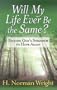 Will My Life Ever Be the Same?