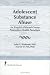 Adolescent Substance Abuse: An Empirical-Based Group Preventive Health Paradigm by  ISBN 1560248793