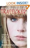 Trafficked: The Terrifying True Story of a British Girl Forced into the Sex Trade
