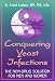Book Conquering Yeast Infections: The Non-Drug Solution for Men and Women