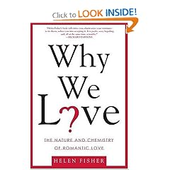Why We Love: The Nature and Chemistry of Romantic Love