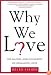 Why We Love: The Nature and Chemistry of Romantic Love