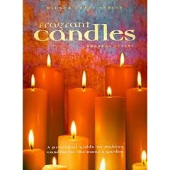 Fragrant Candles: A Practical Guide to Making Candles For The Home & Garden