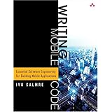 writing mobile code essential software engineering for building mobile applications essential software engineering
