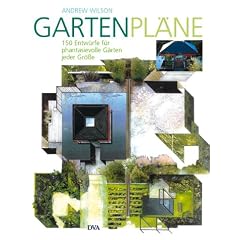Garten-Pl�ne: 150 Entw�rfe f�r phantasievolle G�rten jeder Gr��e