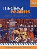 Medieval Realms for Common Entrance and Key Stage 3 (History for Common Entrance)