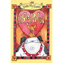 You're My Friend BePaws