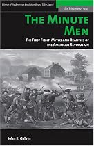 The Minute Men: The First Fight: Myths and Realities of the American Revolution (History of War)