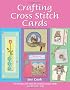 Crafting Cross Stitch Cards: 200 Designs and Ideas for Creating Unique Cards and Keepsake Gifts