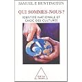 Qui sommes-nous? : Identit� nationale et choc des cultures
