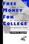 Free Money for College: A Guide to More Than 1000 Grants and Scholarships for Undergraduate Study
