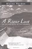 A River Lost: The Life and Death of the Columbia
