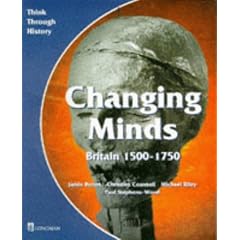 Changing Minds: Pupil's Book: Britain 1500-1750 (Think Through History)