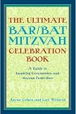 The Ultimate Bar/Bat Mitzvah Celebration Book: A Guide to Inspiring Ceremonies and Joyous Festivities