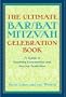 The Ultimate Bar/Bat Mitzvah Celebration Book: A Guide to Inspiring Ceremonies and Joyous Festivities