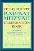 The Ultimate Bar/Bat Mitzvah Celebration Book: A Guide to Inspiring Ceremonies and Joyous Festivities