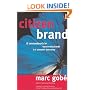 Citizen Brand: 10 Commandments for Transforming Brand Culture in a Consumer Democracy