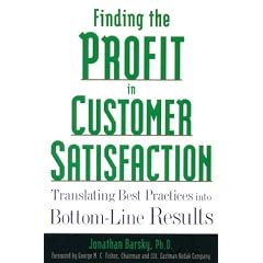 Finding the Profit in Customer Satisfaction: Translating Best Practices Into Bottom-Line Results