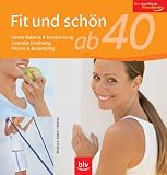 Fit und sch�n ab 40 - Mirelle D. Herpel