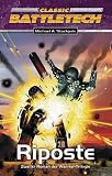 Warrior Trilogie: Warrior Trilogie 2. Riposte. ClassicBattleTech Roman: Bd 2