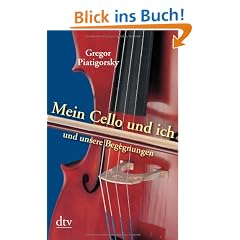 Mein Cello und ich und unsere Begegnungen
