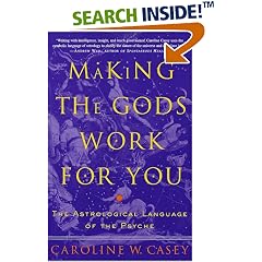 Making the Gods Work for You: The Astrological Language of the Psyche