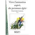 Vivre l'animation aupr�s des personnes �g�es