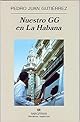 Nuestro Gg En La Habana/our Gg in Havana (Narrativas Hispanicas)