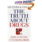The Truth about Drugs - Facing the Big Issue of the Millennium by Patrick Dixon and Dr. Patrick Dixon