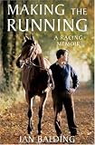 Making The Running: A Racing Life