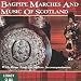 Bagpipe Marches and Music of Scotland