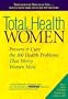 Total Health for Women: Prevent & Cure the 100 Health Problems That Worry Women Most