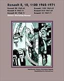 Renault 8, 10, 1100 1962-1971 Owners Workshop Manual