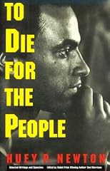 To Die for the People: The Writings of Huey P. Newton