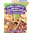 Making Marble-Action Games, Gadgets, Mazes & Contraptions: Designs for 10 Outlandish, Ingenious and Intricate Woodworking Projects