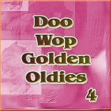 Doo Wop Golden Oldies Vol 4