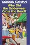 Why Did the Underwear Cross the Road?