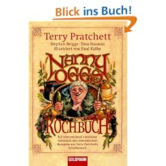 Nanny Oggs Kochbuch: Ein �berraschend n�tzlicher Almanach mit erstaunlichen Rezepten aus Terry Pratchetts Scheibenwelt