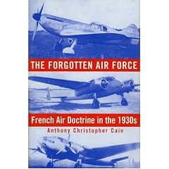 The Forgotten Air Force: French Air Doctrine in the 1930s (Smithsonian History of Aviation and Spaceflight)