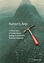 Hutton's Arse: 3 Billion Years of Extraordinary Geology in Scotland's Northern Highlands