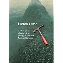 Hutton's Arse: 3 Billion Years of Extraordinary Geology in Scotland's Northern Highlands