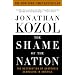 The Shame of the Nation: The Restoration of Apartheid Schooling in America