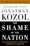 The Shame of the Nation: The Restoration of Apartheid Schooling in America