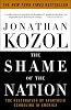 The Shame of the Nation: The Restoration of Apartheid Schooling in America