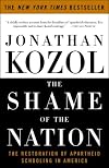 The Shame of the Nation: The Restoration of Apartheid Schooling in America