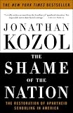 The Shame of the Nation: The Restoration of Apartheid Schooling in America